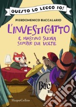 Il mastino suona sempre due volte. L'investigatto libro