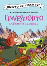 La finestra sul porcile. L'investigatto