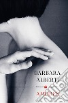 Amores libro di Alberti Barbara