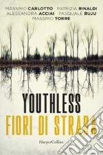 Youthless. Fiori di strada libro