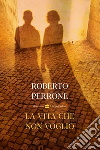 La vita che non voglio