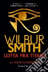 Lotta fra titani libro di Smith Wilbur Chadbourn Mark