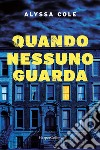 Quando nessuno guarda libro