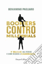 Boomers contro millennials. 7 bugie sul futuro e come iniziare a cambiare libro