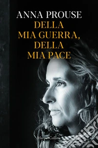 Della mia guerra, della mia pace libro