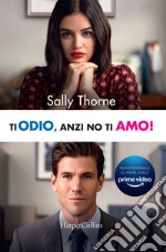 Ti odio, anzi no ti amo! libro