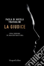 La giudice. Una donna in magistratura