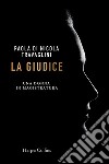 La giudice. Una donna in magistratura libro