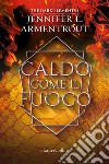 Caldo come il fuoco. The dark elements. Vol. 1 libro