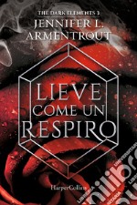 Lieve come un respiro. The dark elements. Vol. 3 libro