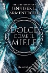 Dolce come il miele. The dark elements. Vol. 0.5 libro