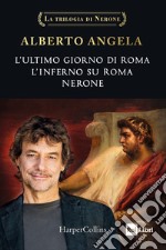 La trilogia di Nerone: L'ultimo giorno di Roma-L'inferno su Roma-Nerone libro