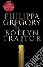 Boleyn traitor. Ediz. italiana libro