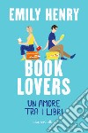 Book lovers. Un amore tra i libri libro