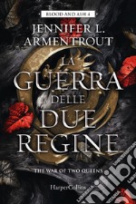 La guerra delle due regine. Blood and Ash. Vol. 4 libro