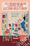 La libreria dei lettori riluttanti libro