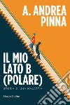 Il mio lato B(polare). Storia di una malattia libro