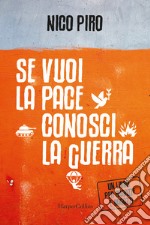 Se vuoi la pace conosci la guerra libro