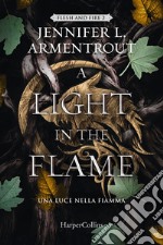 A light in the flame. Una luce nella fiamma. Flesh and Fire. Vol. 2 libro