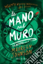 La mano sul muro. Truly Devious. Vol. 3 libro