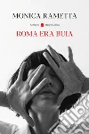 Roma era buia libro