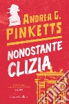 Nonostante Clizia libro di Pinketts Andrea G.