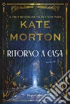 Ritorno a casa libro di Morton Kate