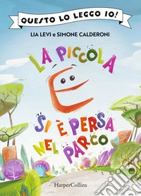 La piccola E si è persa nel parco libro