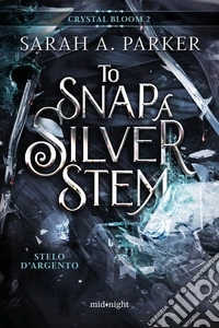 To snap a silver stem. Stelo d'argento libro