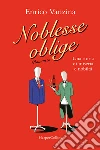 Noblesse oblige. Una storia di miseria e nobiltà libro di Vanzina Enrico