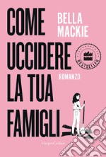 Come uccidere la tua famiglia libro