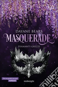 Diamanti grezzi. Masquerade libro