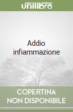 Addio infiammazione libro