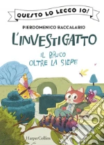 Il bruco oltre la siepe. L'investigatto libro