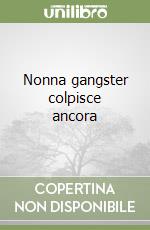 Nonna gangster colpisce ancora libro