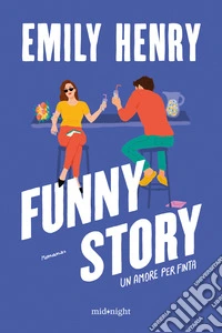 Funny story. Un amore per finta libro
