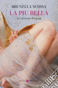 La più bella. La versione di Elena libro