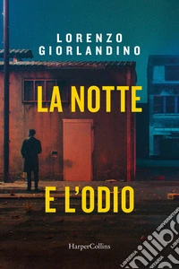 La notte e l'odio libro