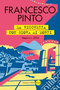 La ricchezza non giova ai morti. Un nuovo caso per il Club 22 libro