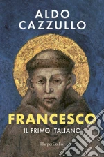 Francesco. Il primo italiano libro