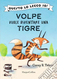 Volpe vuole diventare una tigre libro