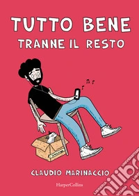 Tutto bene (tranne il resto) libro