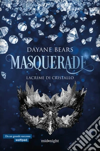 Lacrime di cristallo. Masquerade. Vol. 3 libro