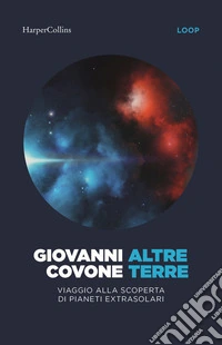 Altre terre. Viaggio alla scoperta di pianeti extrasolari libro