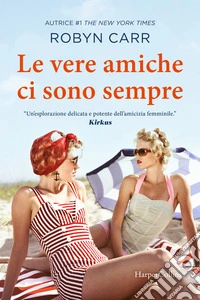 Le vere amiche ci sono sempre libro