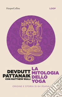 La mitologia dello yoga libro