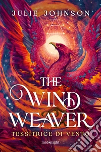 The wind weaver. Tessitrice di vento libro