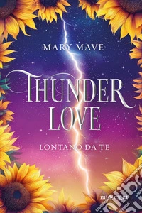 Thunder love. Lontano da te libro