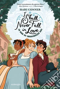 I shall never fall in love. Io non mi innamorerò mai libro