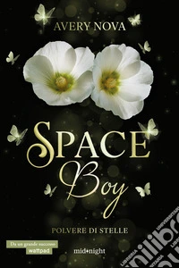 Polvere di stelle. Space boy. Vol. 3 libro